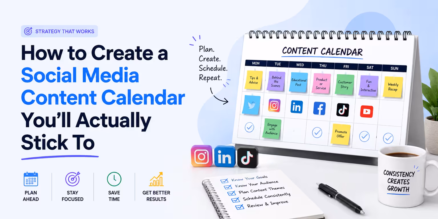 How to Create a Social Media Content Calendar You'll Actually Stick To